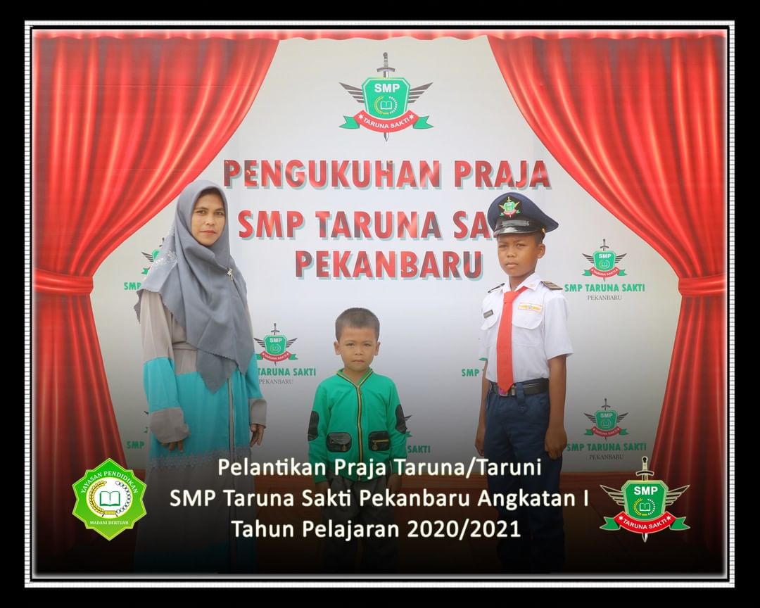 Pelantikan Praja Taruna/Taruni
SMP Taruna Sakti Pekanbaru Angkatan I
Tahun Pelajaran 2020/2021